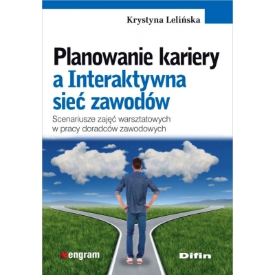 PLANOWANIE KARIERY A INTERAKTYWNA SIEĆ ZAWODÓW. SCENARIUSZE ZAJĘĆ WARSZTATOWYCH. (SOS645)