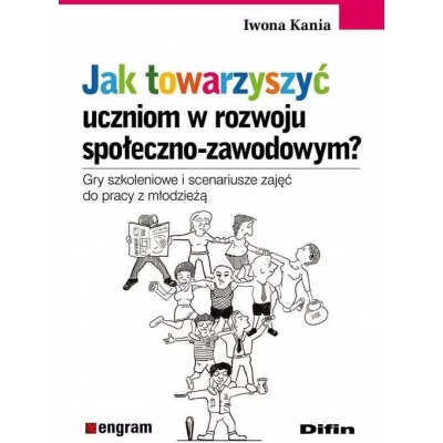 JAK TOWARZYSZYĆ UCZNIOM W ROZWOJU SPOŁECZNO-ZAWODOWYM? GRY SZKOLENIOWE I SCENARIUSZE (SOS649)
