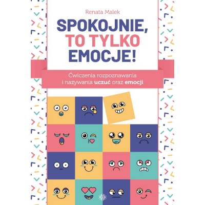 EMOCJE, RELACJE I TRUDNE SYTUACJE. ĆWICZENIA ROZPOZNAWANIA UCZUĆ, EMOCJI I RELACJI PAKIET (HAR026)