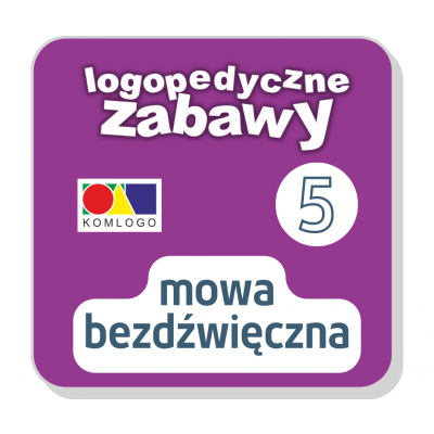 LOGOPEDYCZNE ZABAWY CZ. V - MOWA BEZDŹWIĘCZNA (LOG001-5)