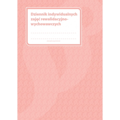 DZIENNIK INDYWIDUALNYCH ZAJĘĆ REWALIDACYJNO-WYCHOWAWCZYCH MEN-IRW (ZAD017)