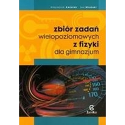 ZBIÓR ZADAŃ Z FIZYKI DLA GIMNAZJUM (FIZ150)