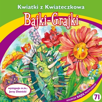 BAJKI GRAJKI - KWIATKI Z KWIATECZKOWA (MUZ089)