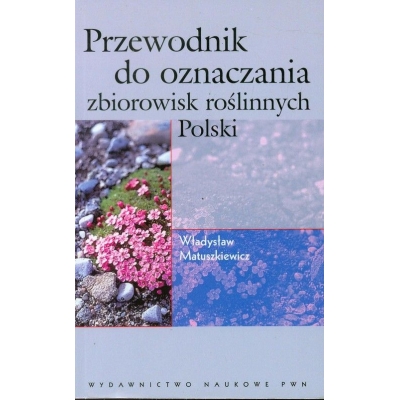 PRZEWODNIK DO OZNACZANIA ZBIOROWISK ROŚLIN POLSKI (BIO076)